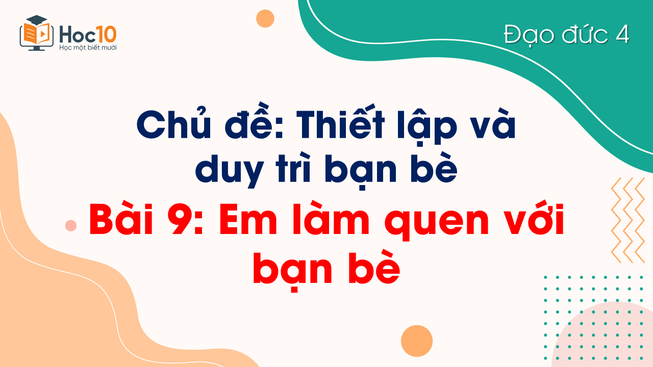 Bài 9 Em làm quen với bạn bè